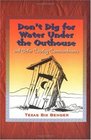 Don't Dig for Water Under the Outhouse And Other Cowboy Commandments