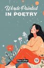 Words Painted In Poetry [Paperback] Diya Lohar