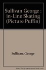 In-Line Skating: A Complete Guide for Beginners (Picture Puffin)