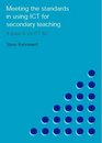 Meeting the Standards in Using ICT for Secondary Teaching A Guide to the ITTNC