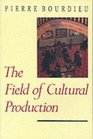 The Field of Cultural Production: Essays on Art and Literature