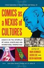Comics as a Nexus of Cultures Essays on the Interplay of Media Disciplines and International Perspectives