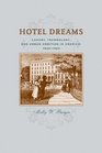 Hotel Dreams: Luxury, Technology, and Urban Ambition in America, 1829--1929 (Studies in Industry and Society)