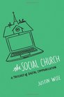 The Social Church A Theology of Digital Communication