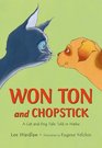 Won Ton and Chopstick A Cat and Dog Tale Told in Haiku