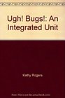 Ugh Bugs An Integrated Unit of Study Grades K4