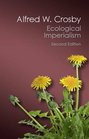 Ecological Imperialism The Biological Expansion of Europe 9001900