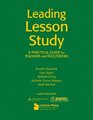 Leading Lesson Study A Practical Guide for Teachers and Facilitators