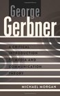 George Gerbner A Critical Introduction to Media and Communication Theory