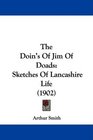 The Doin's Of Jim Of Doads Sketches Of Lancashire Life
