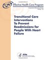 Transitional Care Interventions To Prevent Readmissions For People With Heart Failure Comparative Effectiveness Review Number 133