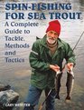 SpinFishing for Sea Trout A Complete Guide to Tackle Methods and Tactics