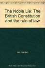 The Noble Lie The British Constitution and the rule of law
