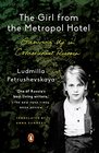 The Girl from the Metropol Hotel Growing Up in Communist Russia