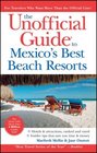 The Unofficial Guide to Mexico's Best Beach Resorts