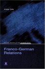 FrancoGerman Relations Political Dynamics of the European Union Series
