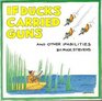 If ducks carried guns and other ifabilities