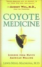 Coyote Medicine Lessons from Native American Healing