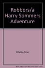 Robbers/a Harry Sommers Adventure