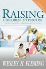 Raising Children on Purpose: Helping Your Children Find Their god-given calling