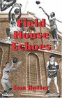 Field House Echoes