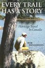 Every Trail Has A Story Heritage Travel In Canada