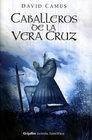 Caballeros de la Vera Cruz /  The Men of Vera Cruz