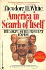 America in Search of Itself The Making of the President 19561980