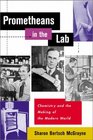 Prometheans in the Lab Chemistry and the Making of the Modern World