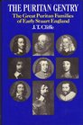 The Puritan Gentry The Great Puritan Families of Early Stuart England