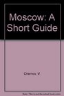 Moscow a Short Guide