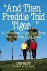 And Then Freddie Told Tiger