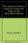 The Papers of Andrew Jackson Guide and Index to the Microfilm Editions