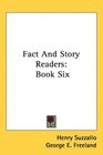 Fact And Story Readers Book Six