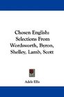 Chosen English Selections From Wordsworth Byron Shelley Lamb Scott