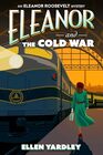 Eleanor and the Cold War (An Eleanor Roosevelt Mystery)