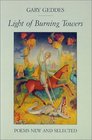 Light of Burning Towers Poems New and Selected