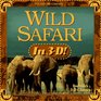 Wild Safari in 3D Includes Book and 3d Glasses