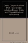 Grand Canyon National Park Road Guide Including Sunset Crater and Wupatki National Monuments