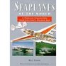 Seaplanes of the World A Timeless Collection from Aviation's Golden Age