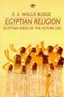 Egyptian Religion: Egyptian Ideas of the Future Life (Arkana)