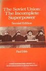 The Soviet Union The Incomplete Superpower