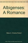 Albigenses A Romance