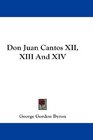 Don Juan Cantos XII XIII And XIV