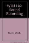 Wildlife sound recording