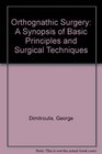 Orthognathic Surgery A Synopsis of Basic Principles and Surgical Techniques