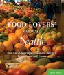 Food Lovers' Guide to Seattle: Best Local Specialties, Markets, Recipes, Restaurants, and Events (Food Lovers' Series)