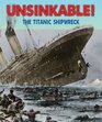 Unsinkable The Titanic Shipwreck