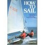How to sail A practical course in boat handling