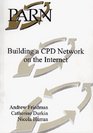 Building a CPD Network on the Internet